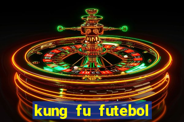 kung fu futebol clube download